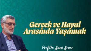 Gerçek ve Hayal Arasında Yaşamak