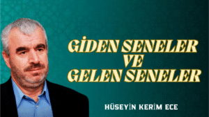GİDEN SENELER VE GELEN SENELER