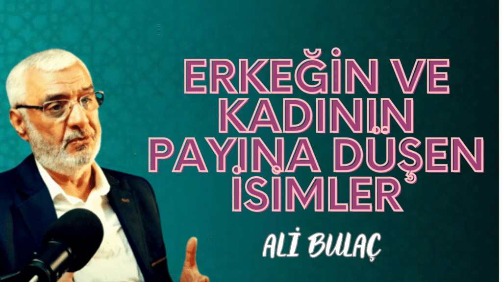 Erkeğin Ve Kadının Payına Düşen İsimler