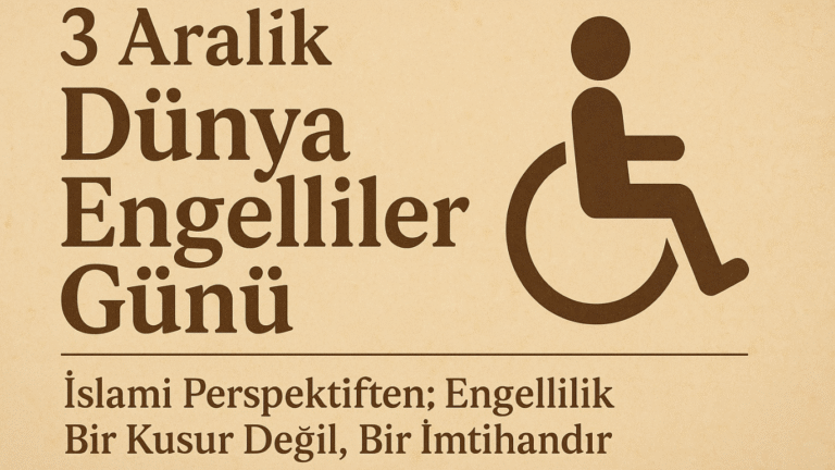 Engellilik Bir Kusur Değil, Bir İmtihandır
