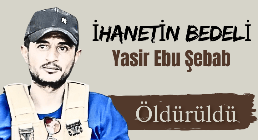 İsrail İşbirlikçisi Yasir Ebu Şebab Öldürüldü