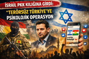 İsrail PKK Kılığına Girdi: “Terörsüz Türkiye” Sürecini Hedef Alan Psikolojik Operasyon