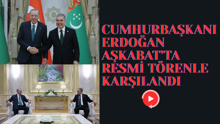 Cumhurbaşkanı Erdoğan Aşkabat’ta Resmi Törenle Karşılandı
