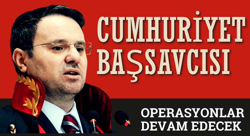 Cumhuriyet Başsavcısı, Operasyonlarına İlişkin Açıklama Yaptı