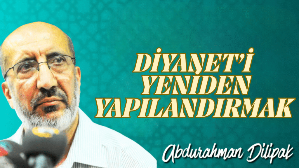 DİYANET’İ YENİDEN YAPILANDIRMAK 