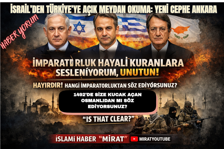 İsrail’den Türkiye’ye Açık Meydan Okuma: Yeni Cephe Ankara