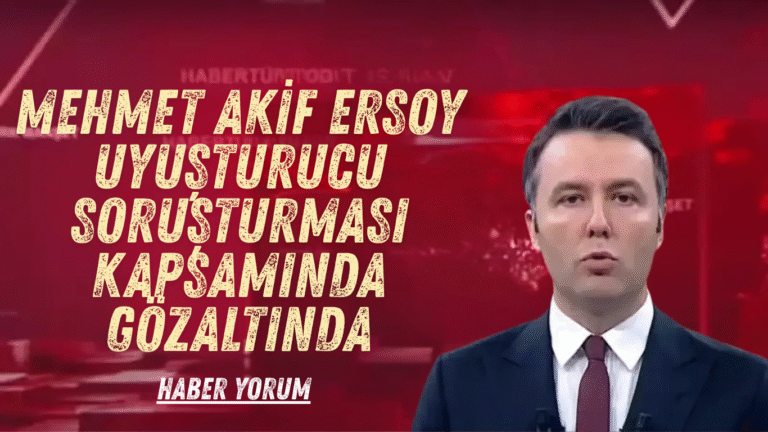 Mehmet Akif Ersoy Uyuşturucu Soruşturması Kapsamında Gözaltında