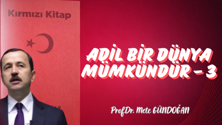 Adil Bir Dünya Mümkündür – 3