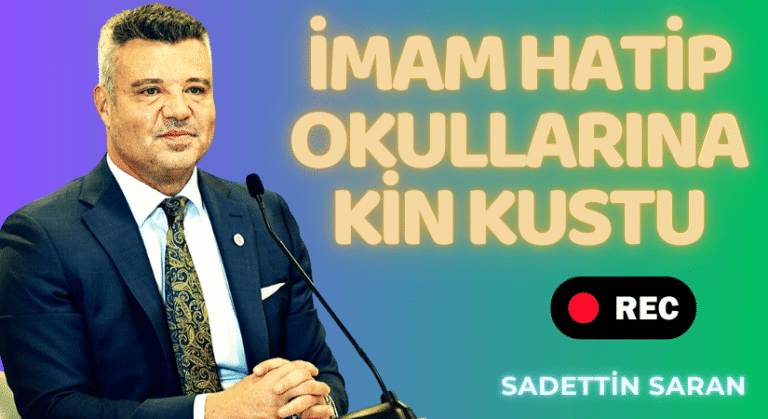 Sadettin Saran: İmam Hatip Okulları Hakkında Ne Diyor?