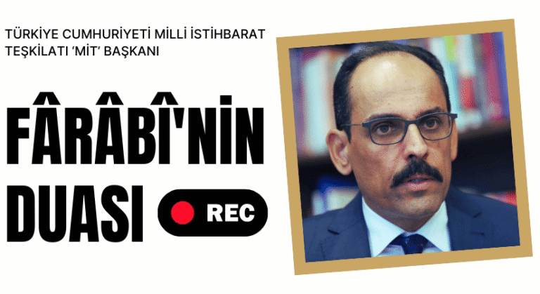 MİT’in Başkanı İbrahim Kalın, Fârâbî’nin Duasını Okuyor