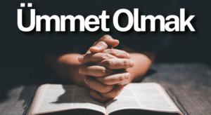 Bir Yürekte Milyarlarca Yüreği Taşımak: Ümmet Olmak