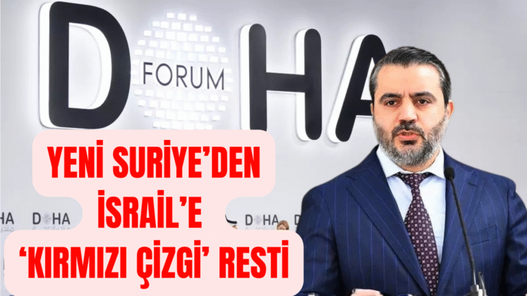 Yeni Suriye’den İsrail’e ‘Kırmızı Çizgi’ Resti