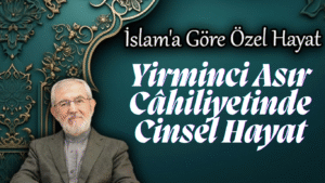 Yirminci Asır Câhiliyetinde Cinsel Hayat