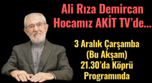 Ali Rıza Demircan Hocamız AKİT TV’de…