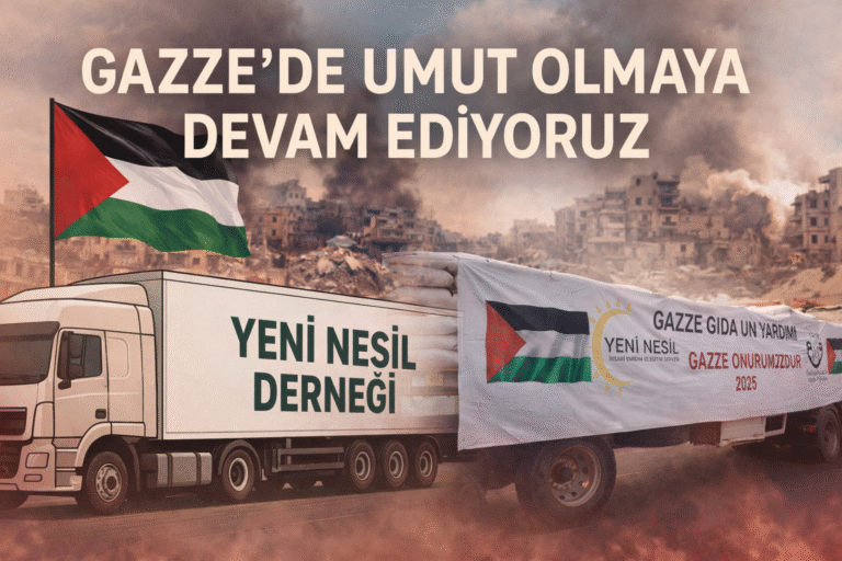 YENİ NESİL: GAZZE’DE UMUT OLMAYA DEVAM EDİYORUZ