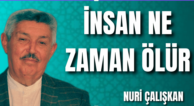 İNSAN NE ZAMAN ÖLÜR