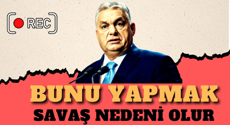 Orban: Rus Varlıklarını Ukrayna’ya Aktarmak Savaş İlanıdır
