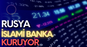 Rusya’da İslami Banka Kurulması İçin Önemli Adım