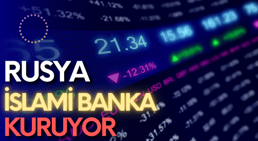 Rusya’da İslami Banka Kurulması İçin Önemli Adım