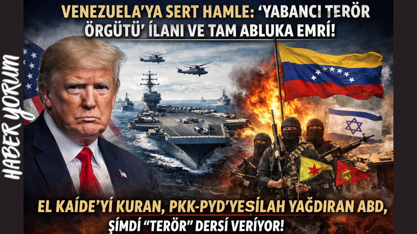 Trump’tan Venezuela’ya Sert Hamle: “Yabancı Terör Örgütü” İlanı ve Tam Abluka Emri