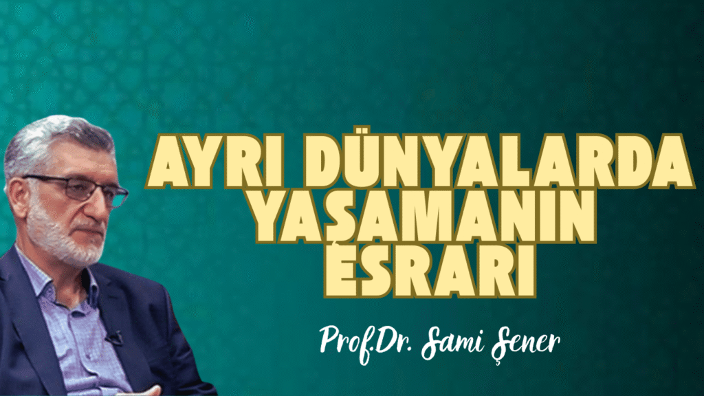 Ayrı Dünyalarda Yaşamanın Esrarı