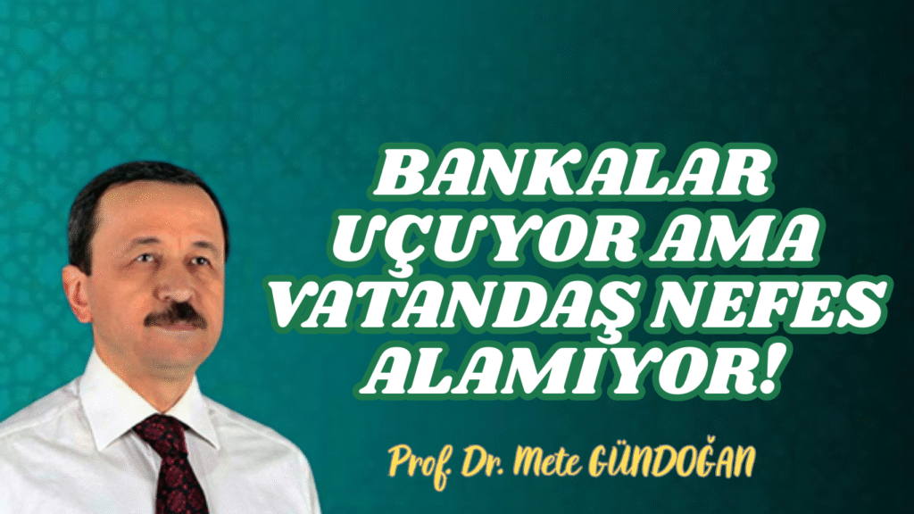 Bankalar Uçuyor Ama Vatandaş Nefes Alamıyor!