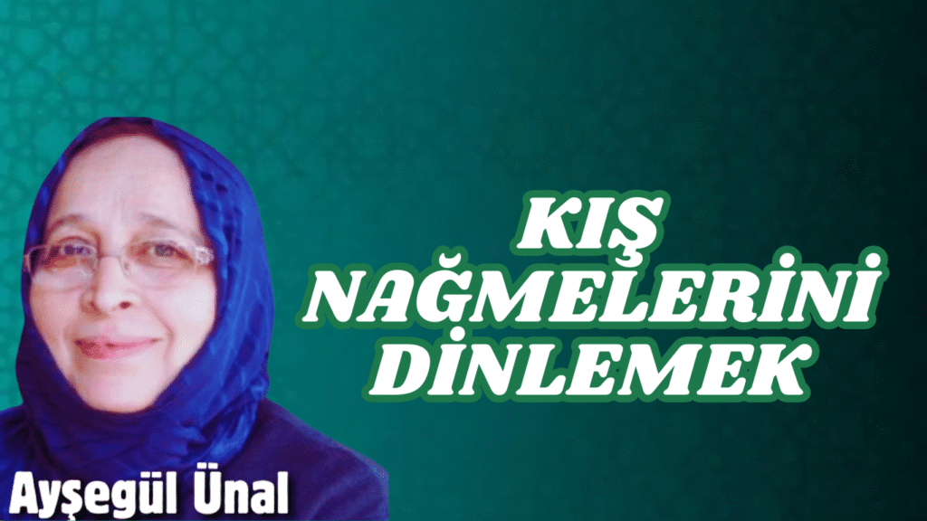 KIŞ NAĞMELERİNİ DİNLEMEK
