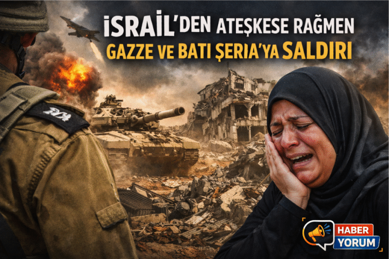 İsrail, Ateşkese Rağmen Gazze ve Batı Şeria’da Saldırılarını Sürdürdü