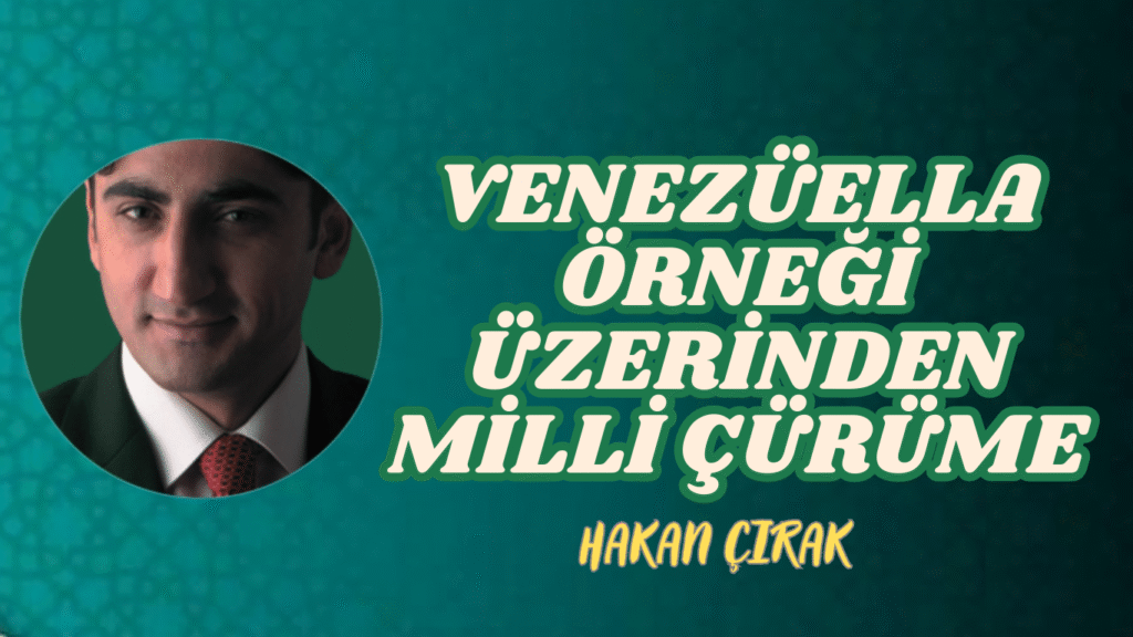 Venezüella Örneği Üzerinden Milli Çürüme