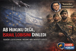 AB’den Tartışmalı Karar: İsrail Lobisinin Baskısıyla İran Devrim Muhafızları Terör Listesine Alındı