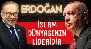Malezya Başbakanı: Erdoğan, İslam Dünyasının Lideridir