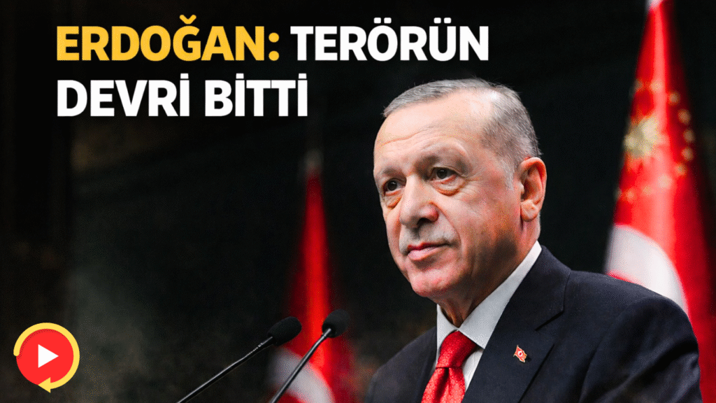 Cumhurbaşkanı Erdoğan: Bölgemizde Terörün Devri Kapanmıştır
