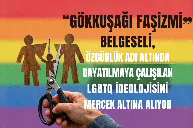 “Gökkuşağı Faşizmi” Belgeseli Aile, Çocuk ve Toplum Tartışmasını Yeniden Gündeme Taşıdı