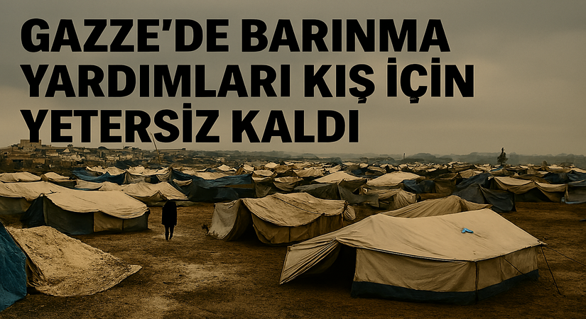 GAZZE’DE BARINMA YARDIMLARI KIŞ İÇİN YETERSİZ KALDI