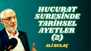 Hucurat Suresinde Tarihsel Ayetler (2)