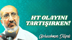 HT OLAYINI TARTIŞIRKEN!    