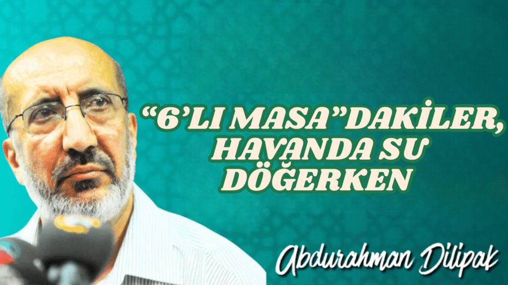 “6’LI MASA”DAKİLER, HAVANDA SU DÖĞERKEN  