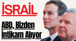 İsrailli Yetkili, ABD Bizden İntikam Alıyor