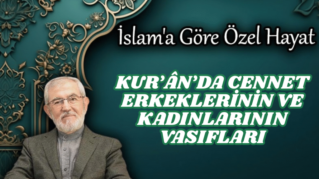 Kur’ân’da Cennet Erkeklerinin Vasıfları