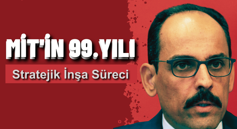 MİT’in 99. Yılında İbrahim Kalın’dan, Terörsüz Türkiye Manifestosu