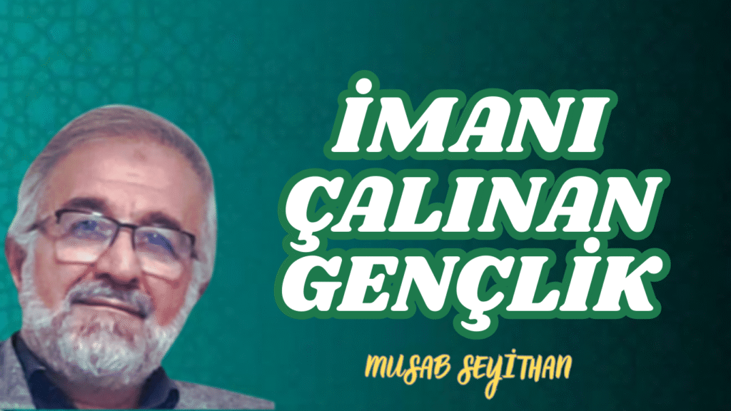İMANI ÇALINAN GENÇLİK