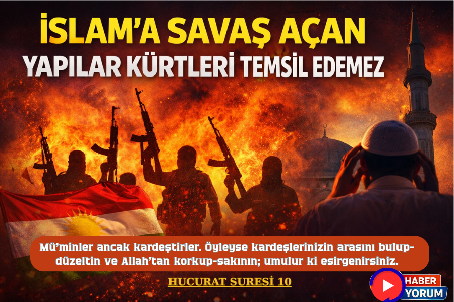 İslam’a Savaş Açan Yapılar Kürtleri Temsil Edemez