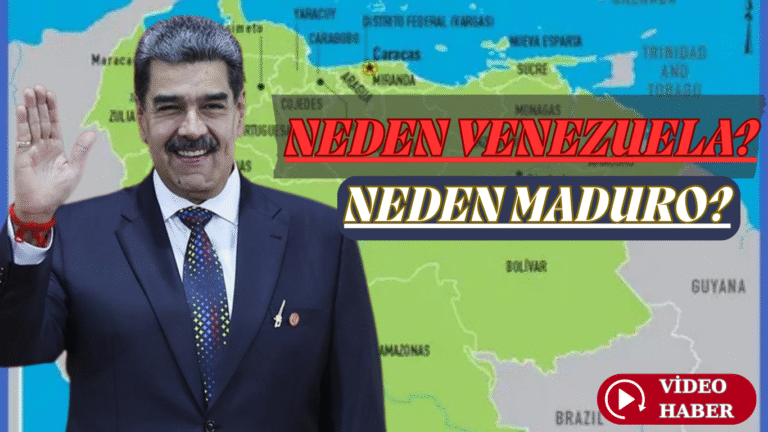 NEDEN VENEZUELA? NEDEN MADURO?
