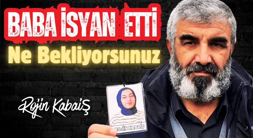 Rojin Kabaiş’in Şüpheli Ölümü