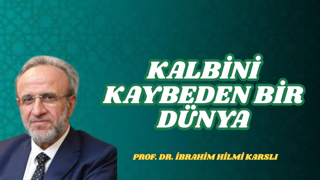 Kalbini Kaybeden Bir Dünya