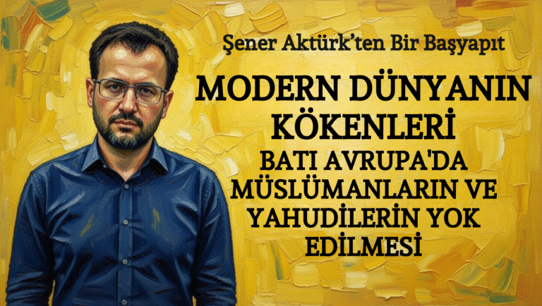 Modern Dünyanın Kökenleri: Batı Avrupa’da Müslümanların ve Yahudilerin Yok Edilmesi