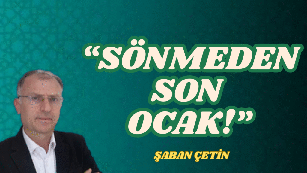 “SÖNMEDEN SON OCAK!”