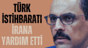 MİT İRAN’A YARDIM ETTİ