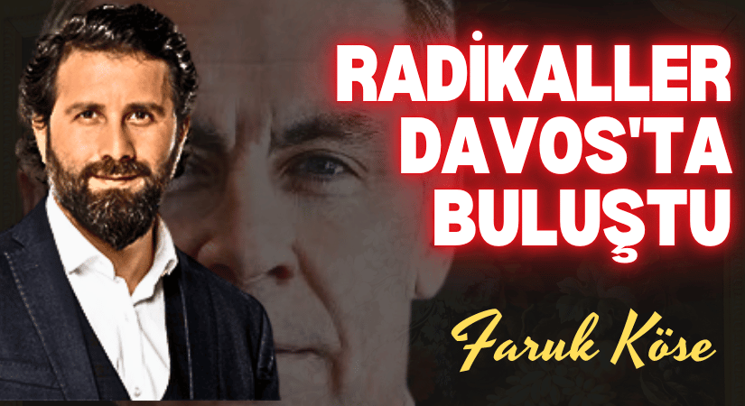Radikaller Davos’ta Buluştu