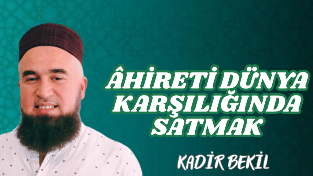 Âhireti Dünya Karşılığında Satmak
